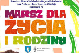 Plakat imprezy Marsz dla Życia i rodziny z napisem Burmistrz Miasta Świebodzice Bogdan Kożuchowicz oraz Proboszcz Parafii pw. św. Mikołaja zapraszają na MARSZ DLA Życia I RODZINY Parafia pw. Św MIKOLAJA