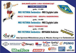 Plakat z napisami 
DOLNOŚLĄSKA LIGA DZIEWCZĄT 12.05.2018 Sobota VICTORIA Świebodzice MKS godz. 15:00 MKS VICTORIA Świebodzice - MKS Zagłębie Lubin MECZ TOWARZYSKI - GRUPA NABOROWA godz. 16:00 MKS VICTORIA Świebodzice - MKS Zagłębie Lubin MECZ TOWARZYSKI wstęp bezpłatny zapraszamy godz. 17:00 MKS VICTORIA Świebodzice - BRYGADA Rodziców ös:R) COS:R Hala Sportowo-Widowiskowa przy ul. Mieszka Starego 6 w Świebodzicach