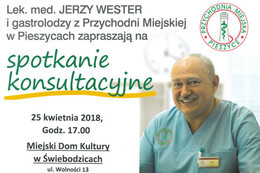 Plakat  Lek. med. JERZY WESTER i gastrolodzy z Przychodni Miejskiej w Pieszycach zapraszają na spotkanie konsultacyjne 25 kwietnia 2018, Godz. 17.00 Miejski Dom Kultury w Świebodzicach ul. Wolności 13