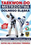 TAEKWON-DO MISTRZOSTWA DOLNEGO ŚLĄSKA POLSKA CYKL PUCHARU POLSKI
ŚWIEBODZICE 05/01/2019 godz. 10:30 Hala widowiskowo-sportowa ul. Mieszka Starego 6 ZAPISZ SIĘ U SWOJEGO TRENERA!