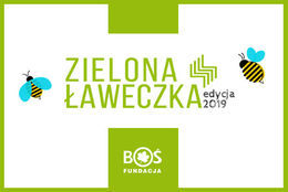 Plakat z napisem ZIELONA ŁAWECZKA Edycja 2019 i logo BOŚ