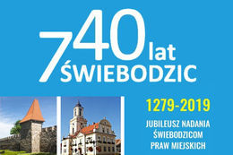 740 lat ŚWIEBODZIC 1279-2019 JUBILEUSZ NADANIA ŚWIEBODZICOM PRAW MIEJSKICH