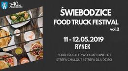 ŚWIEBODZICE FOOD TRUCK FESTIVAL vol.2 11-12.05.2019 RYNEK FOOD TRUCKI I PIWO KRAFTOWE I DJ STREFA CHILLOUT I STREFA DLA DZIECI