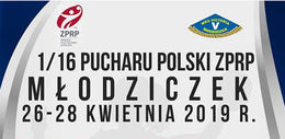 Grafika baner 1/16 PUCHARU POLSKI ZPRP MŁODZICZEK 26-28 KWIETNIA 2019 R.