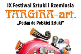 Kawałek plakatu - 	
IX Festiwal Sztuki i Rzemiosła TARGİRA-art. „Pociąg do Polskiej Sztuki"