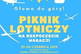 Plakat Głowa do góry! ΡΙΚNΙΚ LOTNICZY NA ROZPOCZĘCIE WAKACJI 29-30 CZERWCA 2019 OD 10:00 DO 20:00 GMINNE LOTNISKO W ŚWIEBODZICACH