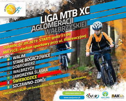 Plakat Walbrzych LIGA MTB XC AGLOMERACJI WAŁBRZYSKIEJ TERMIN: 07.09.2019 START: godz 11:00 MIEJSCE: stadion sportowy przy ul. Rekreacyjnej WALIM STARE BOGACZOWICE DOBROMIERZ WAŁBRZYCH JAWORZYNA ŚLĄSKA ŚWIEBODZICE SZCZAWNO-ZDRÓJ