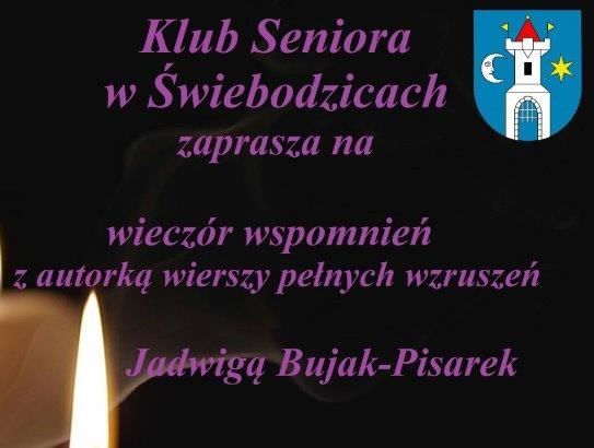 Plakat Klub Seniora w Świebodzicach zаprasza na wieczór wspomnień z autorką wierszy pełnych wzruszeń Jadwigą Bujak-Pisarek