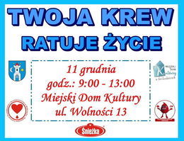 Plakat TWOJA KREW RATUJE ŻYCIE MIEJSKI DOM 11 grudnia godz.: 9:00 - 13:00 Miejski Dom Kultury ! ul. Wolności 13