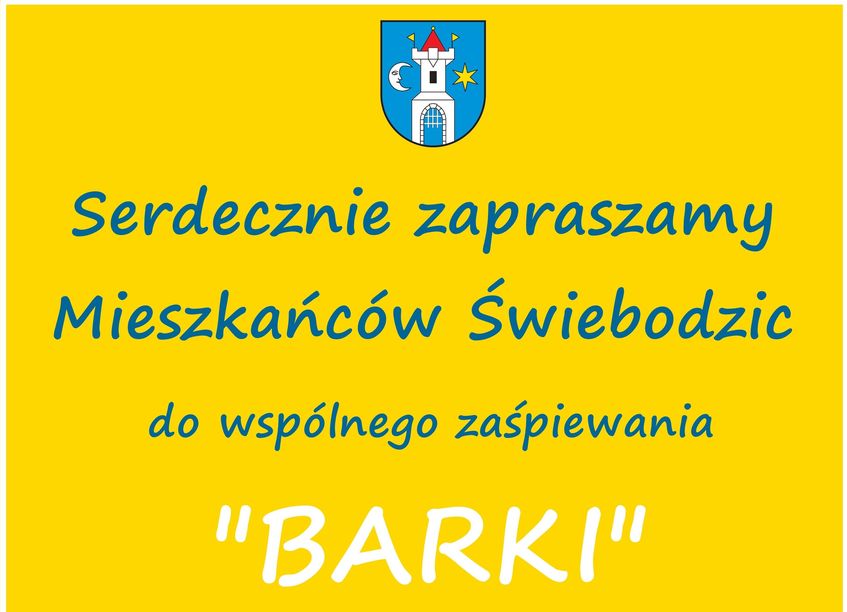 Plakat żółty białe napisy Serdecznie zapraszamy Mieszkańców Świebodzic do wspólnego zaśpiewania "BARKI"