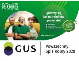 Plakat, na którym widnieją: dwóch mężczyzn i jedna kobieta widoczni do pasa  na tle pola zbóż
POWSZECHNY
SPIS ROLNY
1.09.-30.11.2020
Spiszmy się,
jak na rolników
przystało!
internetowo
• przez telefon
• przyjmując rachmistrza
USTAWOWA
OCHRONA
DANYCH
spisrolny.gov.pl
GUS