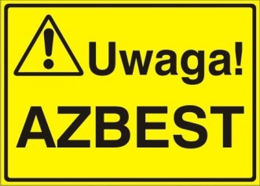 Czarny napis na żółtym tle: Uwaga! Azbest