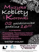 Plakat promocyjny
	
Muzyka Kobiety i Koronki 02 października godzina 16:00 w programie: Prezentacja Koronkowe Historie Kiermasz wyrobów artystycznych Wystawa koronek: Występy artystyczne WSTĘP WOLNY  Z POWODU OGRANICZONEJ LICZBY MIEJSC OBOWIĄZUJĄ ZAPISY POD NUMEREM TELEFONU: 74 666 9 5 70 LUB E- MAIL: mdk.kultura@interia.pl