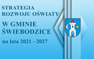 Baner niebieski prostokąt z napisem strategia rozwoju oświaty w Gminie Świebodzice na lata 2021-2027