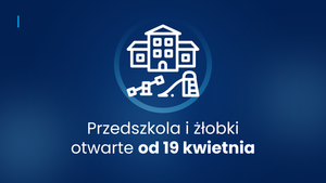 Plansza granatowa z napisem Przedszkola i żłobki otwarte od 19 kwietnia