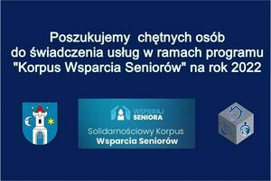 granatowa grafika z tekstem: Poszukujemy  chętnych osób do świadczenia usług w ramach programu "Korpus Wsparcia Seniorów" na rok 2022