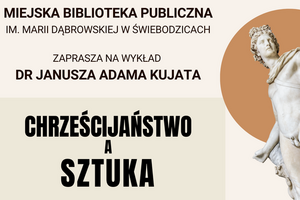 Chrześcijaństwo a Sztuka - wykład dr. Janusza Kujata