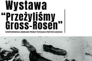 Przeżyliśmy Gross-Rosen – wyjątkowa wystawa w MDK