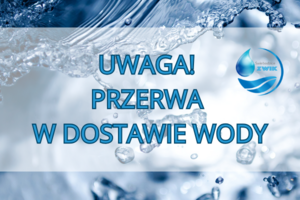 Przerwa w dostawie wody przy ul. Marii Skłodowskiej -Curie