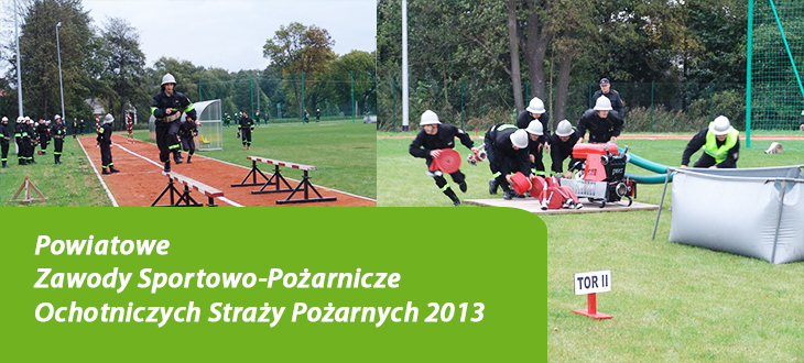 Powiatowe Zawody Sportowo-Pożarnicze Ochotniczych Straży Pożarnych 2013