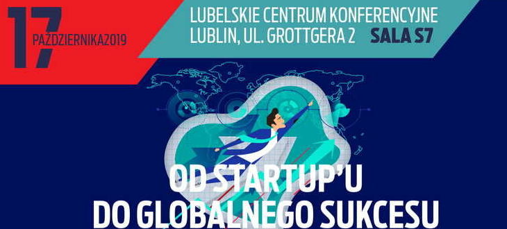 Konferencja "Od startup’u do globalnego sukcesu – sztuka skalowania biznesu"