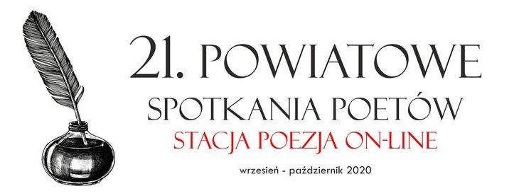 Grafika ogólna: pióro w kałamarzu napis: 21 Powiatowe spotkanie poetów- stacja poezja on-line, wrzesień-październik 2020