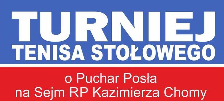 Kawałek plakatu z napisem: TURNIEJ TENISA STOŁOWEGO o Puchar Posła na Sejm RP Kazimierza Chomy