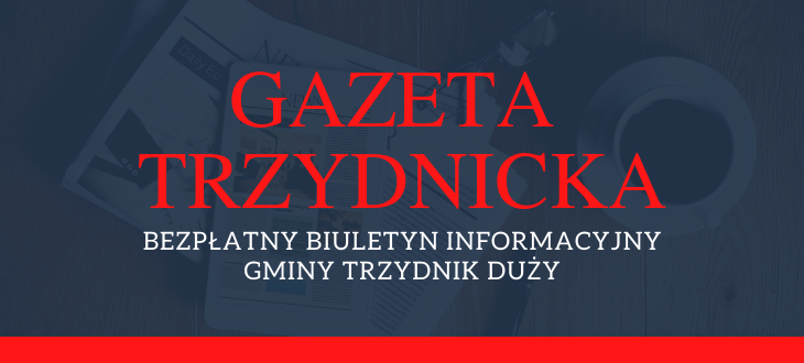 Grafika z napisem GazetaTrzydnicka -  bezpłatny biuletyn informacyjny gminy Trzydnik Duży