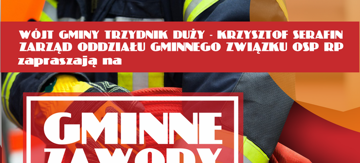 Plakat ogłaszający gminne zawody sportowo-pożarnicze młodzieżowych drużyn pożarniczych, który odbędzie się 16 czerwca o 9.30 na stadionie w Trzyniku Dużym.