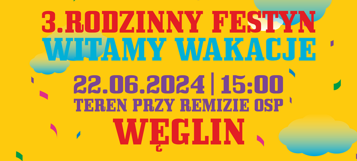 Plakat ogłaszający "3. Rodzinny Festyn Witamy Wakacje" w dniu 22.06.2024 o 15:00, na terenie przy remizie OSP w miejscowości Węglin, z konfetti na żółtym tle.