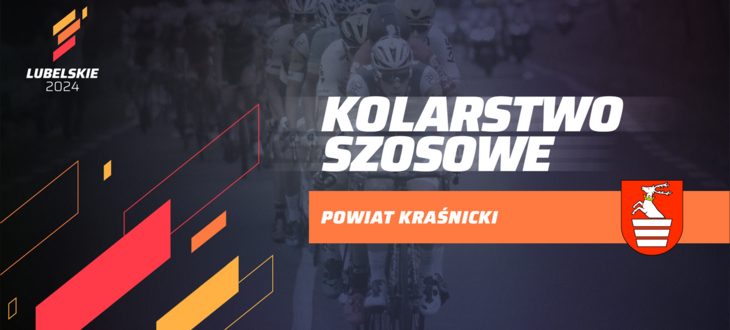 Grupa kolarzy szosowych rywalizuje na zawodach, grafika z napisem "Kolarstwo Szosowe, Powiat Kraśnicki", logo Lubelskie 2024 w prawym górnym rogu.