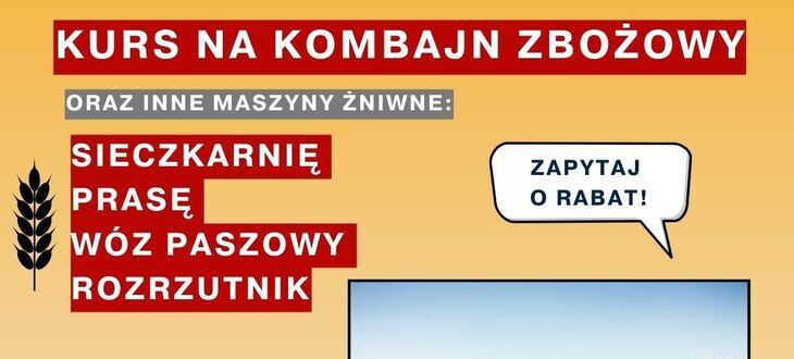 Opis alternatywny: Kombajn zbożowy pracuje na polu, przekazując zboże do czerwonego przyczepa rolniczego. W tle las, niebo i reklama kursu kombajnisty.