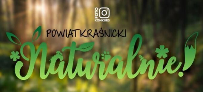 Baner promocyjny konkursu fotograficznego o nazwie "Naturalnie", z motywem przyrodniczym i napisem "Powiat Kraśnicki".