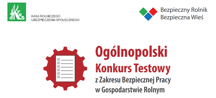 Grafika informuje o Ogólnopolskim Konkursie Testowym z Zakresu Bezpiecznej Pracy w Gospodarstwie Rolnym, organizowanym przez KRUS z hasłem "Gdy zdrowie dopisuje, bezpieczny rolnik pracuje".