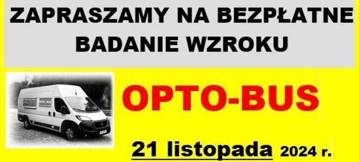 Plakat reklamowy z żółtym tłem informujący o bezpłatnym badaniu wzroku, oferowanym przez "OPTO-BUS" dnia 21 listopada. Tekst w kolorze czarnym i czerwonym, z wyróżnionymi szczegółami dotyczącymi lokalizacji i kontaktu.