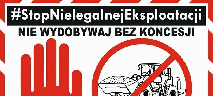 Czerwony znak "STOP" z białym dłonią, obok ciężarówka i koparka przekreślone, hashtag i tekst: "Nie wydobywaj bez koncesji".