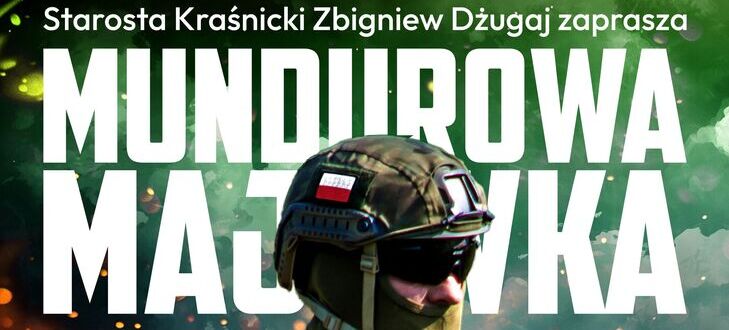 Plakat informuje o wydarzeniu "Mundurowa Majówka" w Kraśniku, zaplanowanym na 25 maja 2025 o 14:00. Na plakacie znajduje się żołnierz oraz informacje o pokazach, wystawach sprzętu i muzyce na żywo.