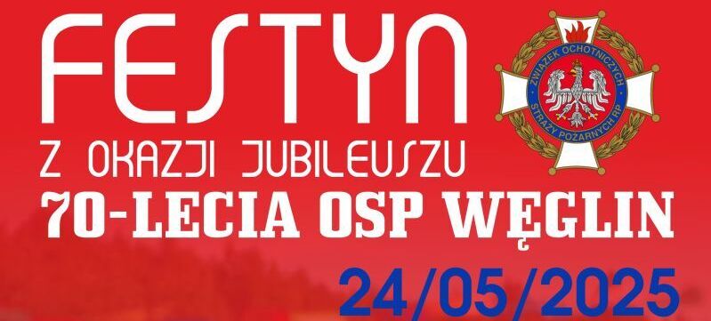 Plakat festynu z okazji jubileuszu 70-lecia OSP Węglin, 24.05.2025. Występy o 17:00, koncert zespołu Ringo o 18:00. Dodatkowe atrakcje: dmuchańce, animacje, gastronomia.
