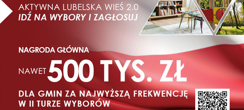 Plakat zachęcający do głosowania z hasłem "Aktywna Lubelska Wieś 2.0". Nagroda główna: 500 tys. zł dla gmin za najwyższą frekwencję w II turze wyborów. Obok fotografia placu zabaw i zacisznego tarasu. QR kod na dole.