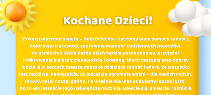 Plakat z tekstem życzeń dla dzieci z okazji Dnia Dziecka. W tle kolorowe elementy: słońce, kwiaty, liście i chmury. Podpisy od wójta i innych urzędników Gminy Trzydnik Duży.
