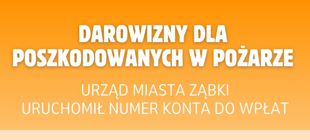 Plakat z informacjami o darowiznach dla poszkodowanych w pożarze. Zawiera dane do wpłat z numerem konta bankowego oraz hasłem "Miasto Ząbki". Na dole logo z napisem "Miasto Ząbki tu rodzi się przyszłość".