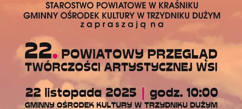 Plakat zapowiadający 22. Powiatowy Przegląd Twórczości Artystycznej Wsi w Trzydniku Dużym, który odbędzie się 22 listopada 2025 o 10:00. Na plakacie widnieje postać w tradycyjnym stroju oraz herby Gminy i Powiatu.