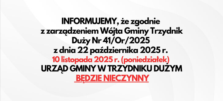 Grafika informacyjna o zamknięciu Urzędu Gminy Trzydnik Duży w dniu 10 listopada 2025 r. z powodu zarządzenia Wójta Gminy. Data i numer zarządzenia podane na górze, istotne informacje wyróżnione kolorem czerwonym.