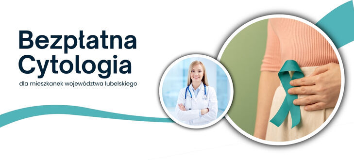 Plakat promujący bezpłatną cytologię. Po lewej stronie napis "Bezpłatna Cytologia" z informacją o województwie lubelskim. Po prawej zdjęcie kobiety w stroju lekarskim i ręka trzymająca turkusową wstążkę.