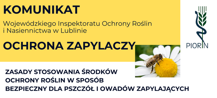 Plakat informacyjny dotyczący ochrony zapylaczy. Zawiera zasady stosowania środków ochrony roślin: użycie po oblocie pszczół, unikanie w okresie kwitnienia, oraz stosowanie mniej szkodliwych środków. Logo PIORiN i symbol pszczoły.