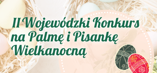 Baner z pisankowym tłem i napisem II Wojewódzki Konkurs na Palmę i Pisankę Wielkanocną