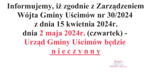 Zdjęcie przedstawia czerwony tekst na białym tle informujący, że Urząd Gminy Usćimów będzie nieczynny 2 maja 2024 roku, zgodnie z zarządzeniem wójta.