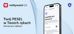 Zdjęcie przedstawia grafikę promującą aplikację mObywatel 2.0 z hasłem "Twój PESEL w Twoich rękach. Zastrzeż go w aplikacji" i smartfonem pokazującym interfejs aplikacji.