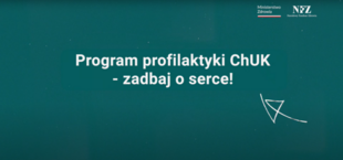 Plansza programu profilaktyki ChUK z tekstem "Program profilaktyki ChUK - zadbaj o serce!" w otoczeniu grafik Ministerstwa Zdrowia i NFZ na ciemnozielonym tle.