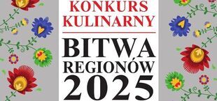 Plakat konkursu kulinarnego "Bitwa Regionów 2025". Na białym tle widoczne są czerwono-niebieskie kwiaty ludowe. U góry logo Bitwy Regionów, na dole logotypy organizatorów i adres strony internetowej.